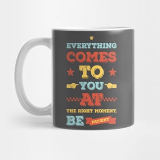 Be Patient Mug